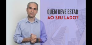 Quem deve estar ao seu lado?