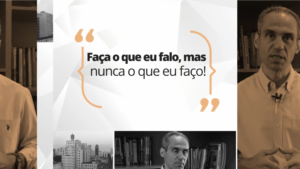 FAÇA o que eu FALO, mas NUNCA o que eu FAÇO…