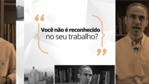 Você não é reconhecido no seu trabalho?