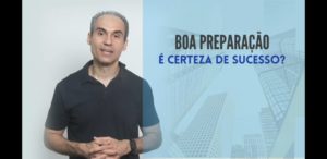 Boa preparação é certeza de sucesso?